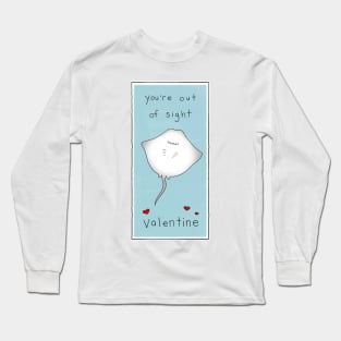 You're out of sight - Valentine's Day Edition Long Sleeve T-Shirt